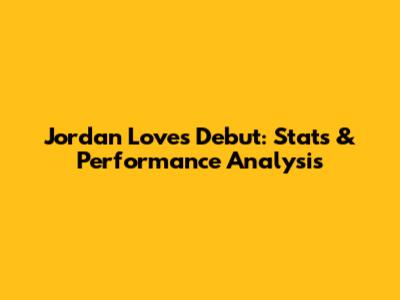 Jordan Love's Debut: Stats & Performance Analysis