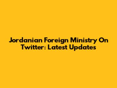 Jordanian Foreign Ministry On Twitter: Latest Updates