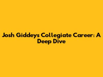 Josh Giddey's Collegiate Career: A Deep Dive