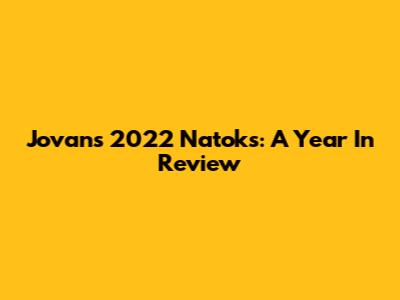 Jovan's 2022 Natoks: A Year In Review