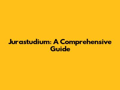 Jurastudium: A Comprehensive Guide