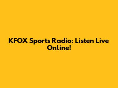 KFOX Sports Radio: Listen Live Online!