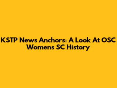 KSTP News Anchors: A Look At OSC Women's SC History