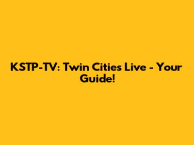KSTP-TV: Twin Cities Live - Your Guide!