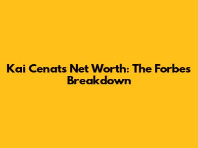 Kai Cenat's Net Worth: The Forbes Breakdown