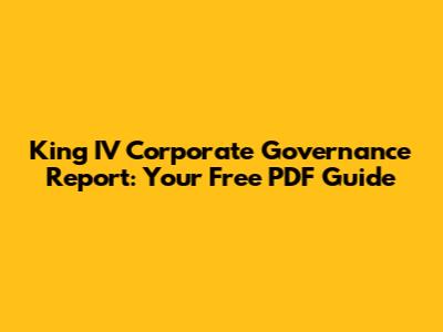King IV Corporate Governance Report: Your Free PDF Guide