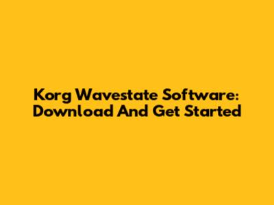 Korg Wavestate Software: Download And Get Started