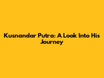 Kusnandar Putra: A Look Into His Journey
