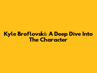 Kyle Broflovski: A Deep Dive Into The Character