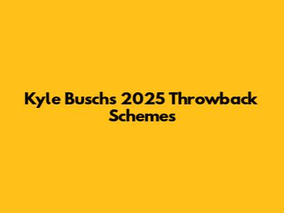 Kyle Busch's 2025 Throwback Schemes