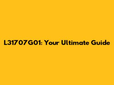 L31707G01: Your Ultimate Guide