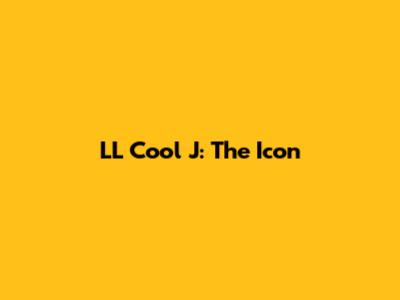 LL Cool J: The Icon