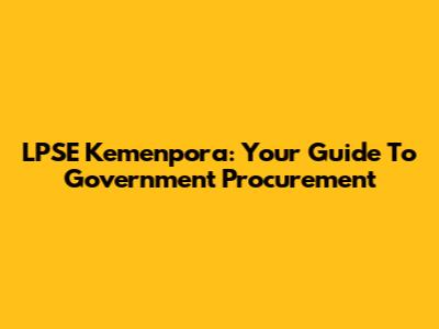 LPSE Kemenpora: Your Guide To Government Procurement