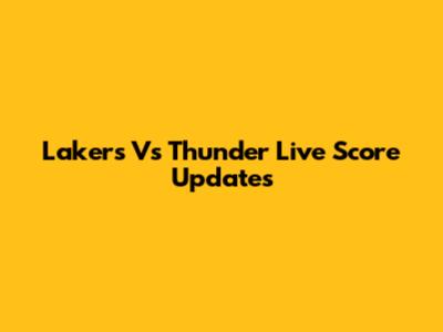 Lakers Vs Thunder Live Score Updates