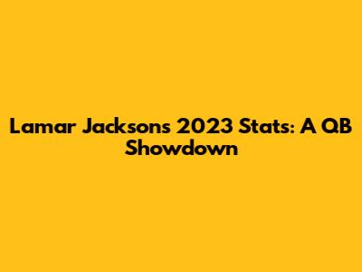 Lamar Jackson's 2023 Stats: A QB Showdown