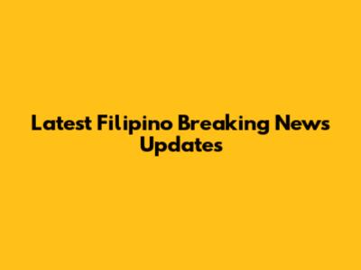 Latest Filipino Breaking News Updates