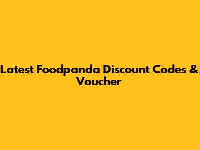 Latest Foodpanda Discount Codes & Voucher