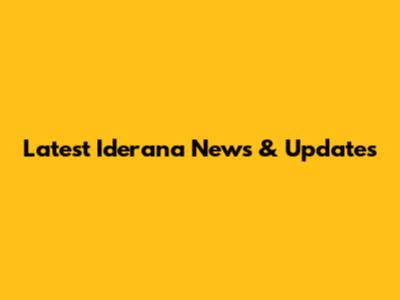 Latest Iderana News & Updates