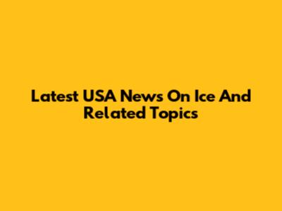 Latest USA News On Ice And Related Topics