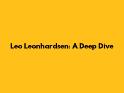 Leo Leonhardsen: A Deep Dive
