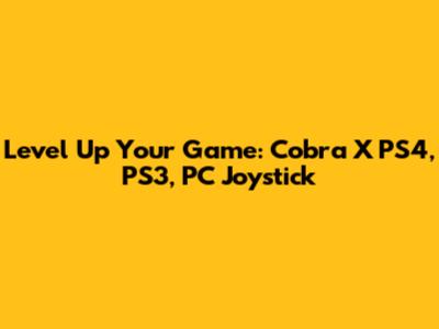 Level Up Your Game: Cobra X PS4, PS3, PC Joystick
