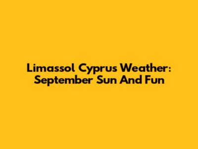 Limassol Cyprus Weather: September Sun And Fun