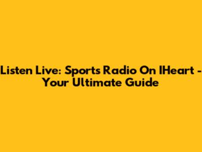 Listen Live: Sports Radio On IHeart - Your Ultimate Guide