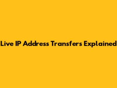 Live IP Address Transfers Explained