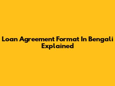 Loan Agreement Format In Bengali Explained
