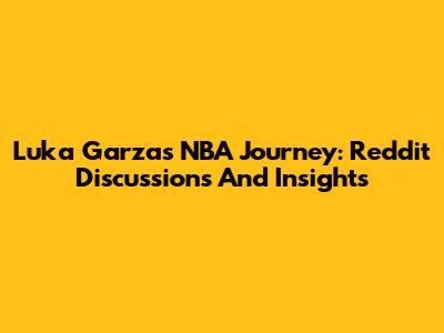 Luka Garza's NBA Journey: Reddit Discussions And Insights