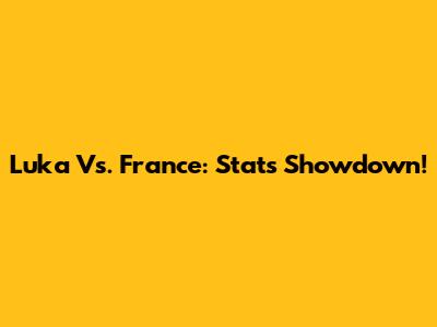 Luka Vs. France: Stats Showdown!