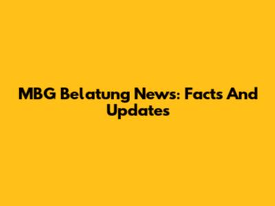 MBG Belatung News: Facts And Updates