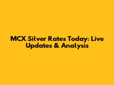 MCX Silver Rates Today: Live Updates & Analysis