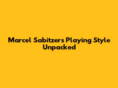 Marcel Sabitzer's Playing Style Unpacked