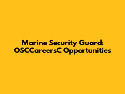 Marine Security Guard: OSCCareersC Opportunities