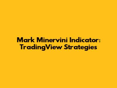 Mark Minervini Indicator: TradingView Strategies