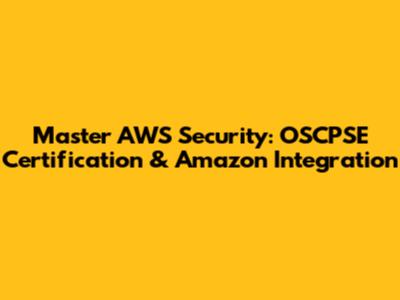 Master AWS Security: OSCPSE Certification & Amazon Integration