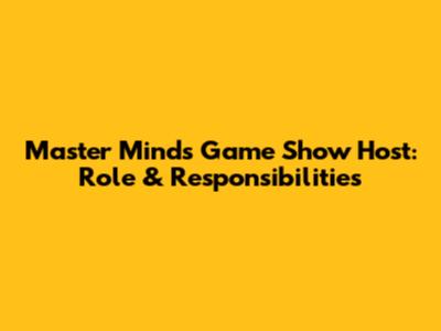 Master Minds Game Show Host: Role & Responsibilities
