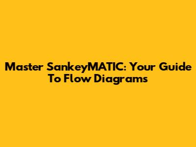 Master SankeyMATIC: Your Guide To Flow Diagrams