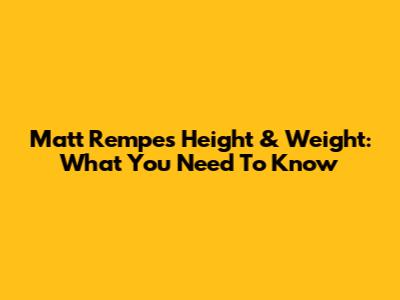 Matt Rempe's Height & Weight: What You Need To Know