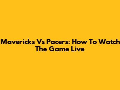 Mavericks Vs Pacers: How To Watch The Game Live