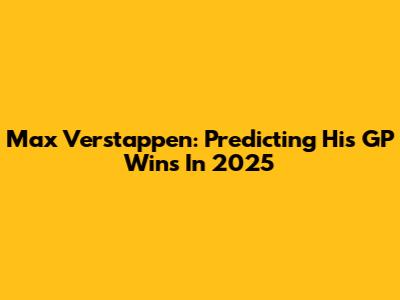 Max Verstappen: Predicting His GP Wins In 2025