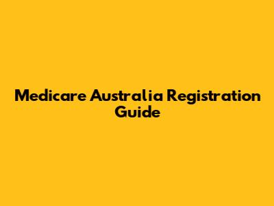 Medicare Australia Registration Guide