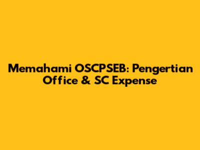 Memahami OSCPSEB: Pengertian Office & SC Expense