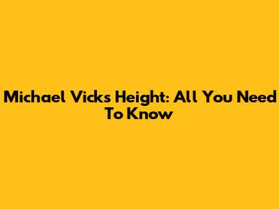 Michael Vick's Height: All You Need To Know