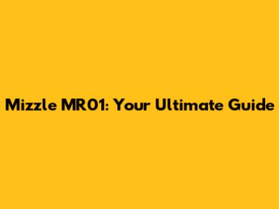 Mizzle MR01: Your Ultimate Guide