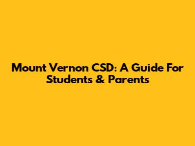 Mount Vernon CSD: A Guide For Students & Parents