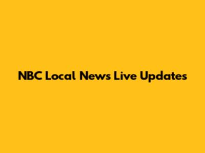 NBC Local News Live Updates