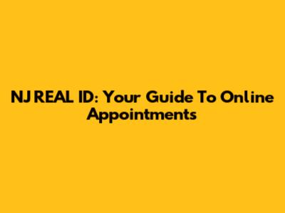 NJ REAL ID: Your Guide To Online Appointments