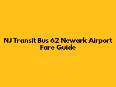 NJ Transit Bus 62 Newark Airport Fare Guide